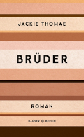 Jackie Thomae: "Brüder" (Hanser Berlin)