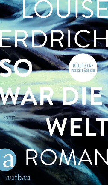 "So war die Welt" von Louise Erdrich
