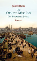 Jakob Hein: "Die Orient - Mission des Leutnant Stern" (Galiani Berlin)