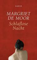 "Schlaflose Nacht" Margriet de Moor (Roman Hanser) 